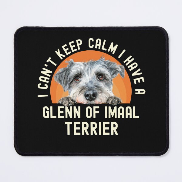 Item preview, I Cant Keep Calm I Have A Glen Of Imaal Terrier designed and sold by TheAnimalZ00.
