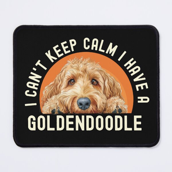Item preview, I Cant Keep Calm I Have A Goldendoodle designed and sold by TheAnimalZ00.