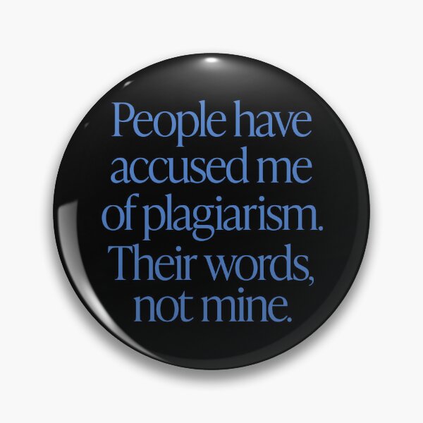 Item preview, People have accused me of plagiarism. Their words, not mine. v.8 designed and sold by x1brett.