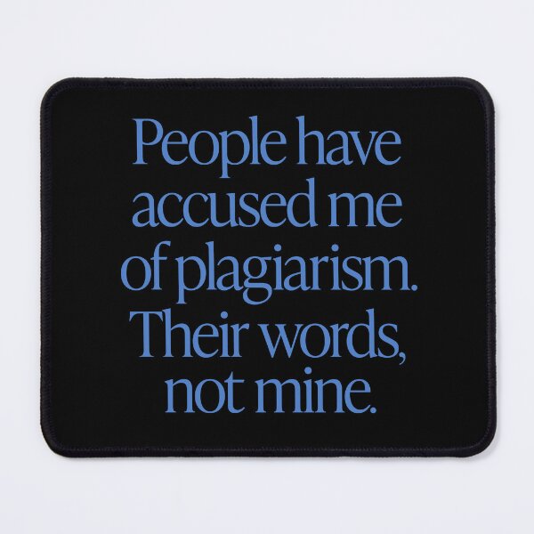 Item preview, People have accused me of plagiarism. Their words, not mine. v.8 designed and sold by x1brett.