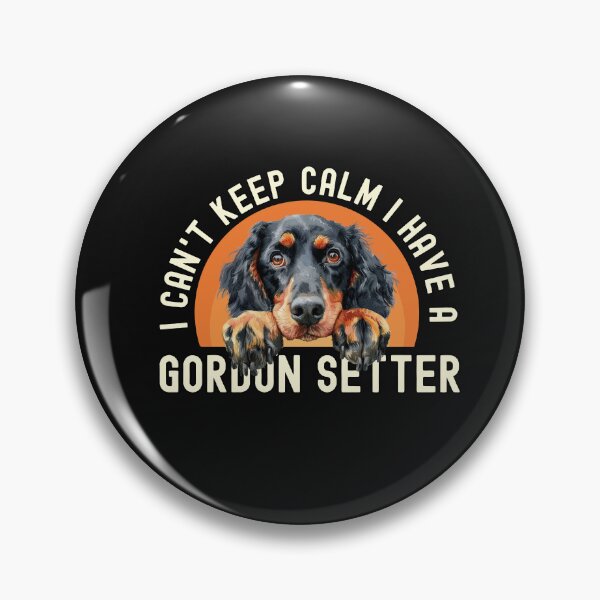 Item preview, I Cant Keep Calm I Have A Gordon Setter designed and sold by TheAnimalZ00.