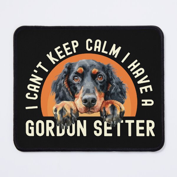 Item preview, I Cant Keep Calm I Have A Gordon Setter designed and sold by TheAnimalZ00.