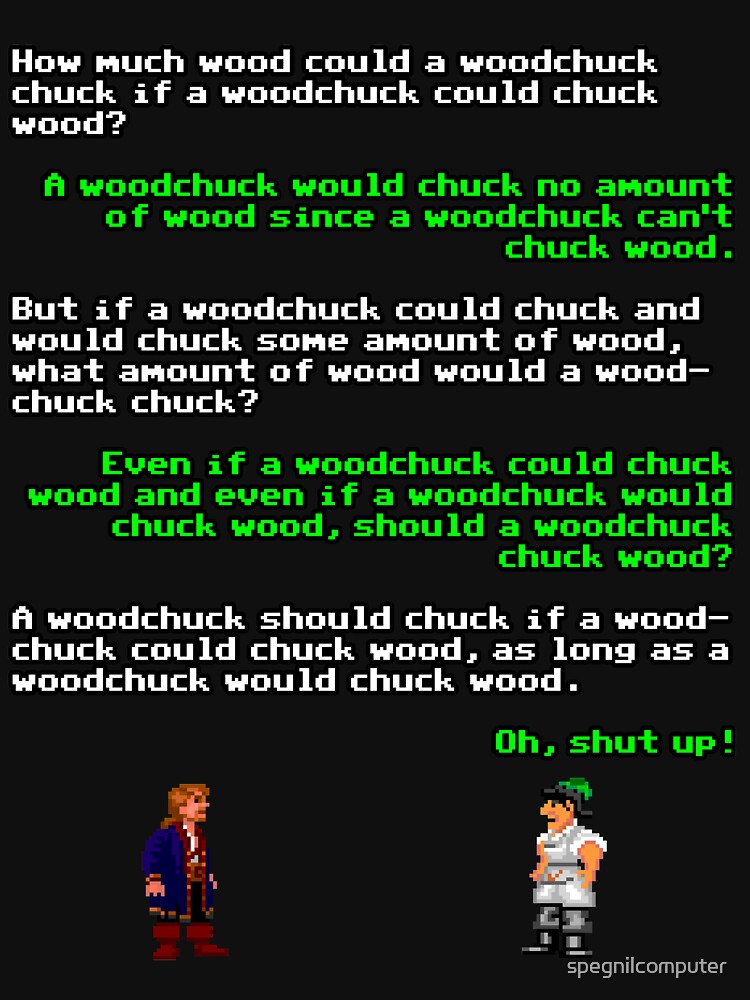 "Monkey Island "How much wood could a woodchuck chuck..." full