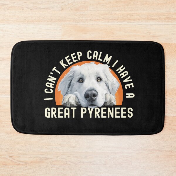Item preview, I Cant Keep Calm I Have A Great Pyrenees designed and sold by TheAnimalZ00.