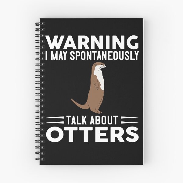 Item preview, Warning I May Spontaneously Talk About Otters designed and sold by OX-tright.