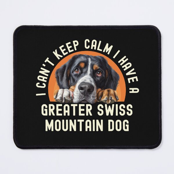 Item preview, I Cant Keep Calm I Have A Greater Swiss Mountain Dog designed and sold by TheAnimalZ00.