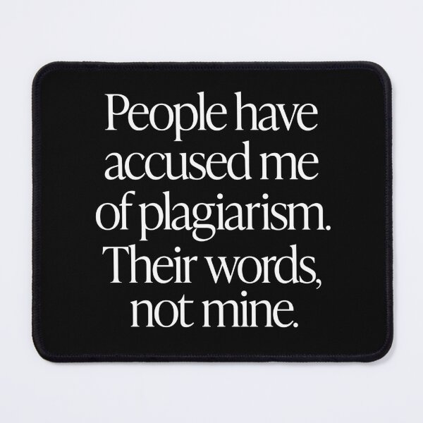 Item preview, People have accused me of plagiarism. Their words, not mine. v.9 designed and sold by x1brett.