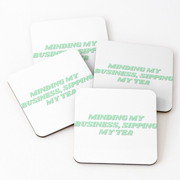 Item preview, Minding my business, sipping my tea, green design designed and sold by ChiWellness Shop.