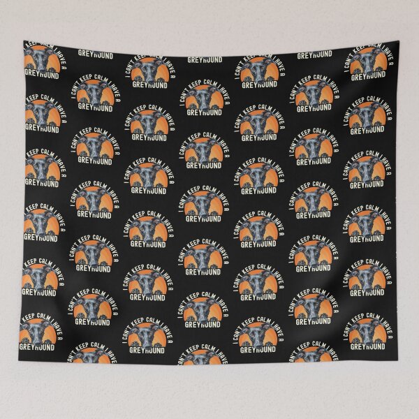 Item preview, I Cant Keep Calm I Have A Greyhound designed and sold by TheAnimalZ00.