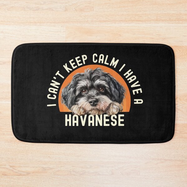 Item preview, I Cant Keep Calm I Have A Havanese designed and sold by TheAnimalZ00.