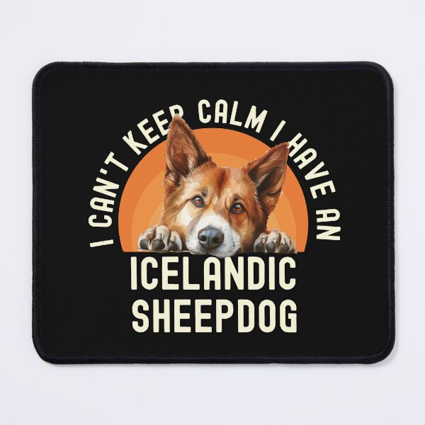 Item preview, I Cant Keep Calm I Have An Icelandic Sheepdog designed and sold by TheAnimalZ00.