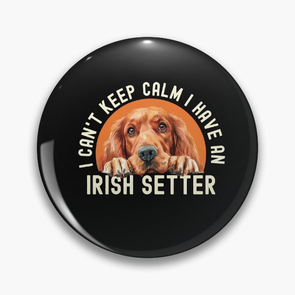 Item preview, I Cant Keep Calm I Have An Irish Setter designed and sold by TheAnimalZ00.