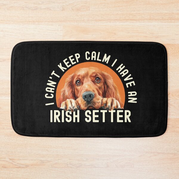 Item preview, I Cant Keep Calm I Have An Irish Setter designed and sold by TheAnimalZ00.