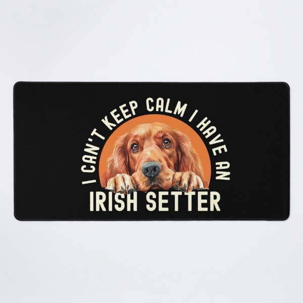 Item preview, I Cant Keep Calm I Have An Irish Setter designed and sold by TheAnimalZ00.