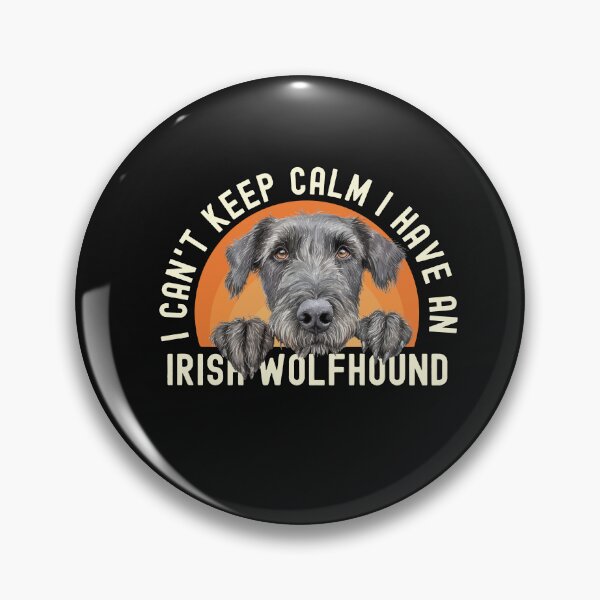 Item preview, I Cant Keep Calm I Have An Irish Wolfhound designed and sold by TheAnimalZ00.