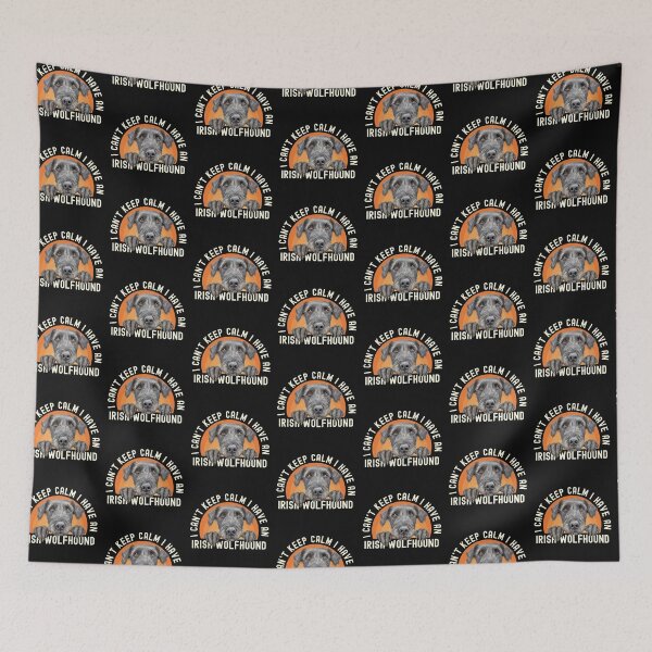 Item preview, I Cant Keep Calm I Have An Irish Wolfhound designed and sold by TheAnimalZ00.