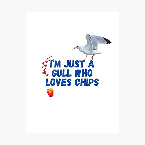 Item preview, I'm Just a Gull Who Love Chips - Gavin the Gull  designed and sold by MyriadLifePhoto.