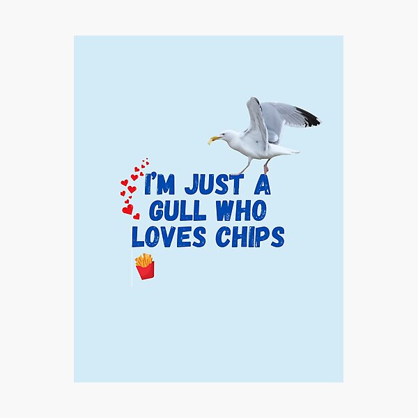 Item preview, I'm Just a Gull Who Love Chips - Gavin the Gull Poster designed and sold by MyriadLifePhoto.