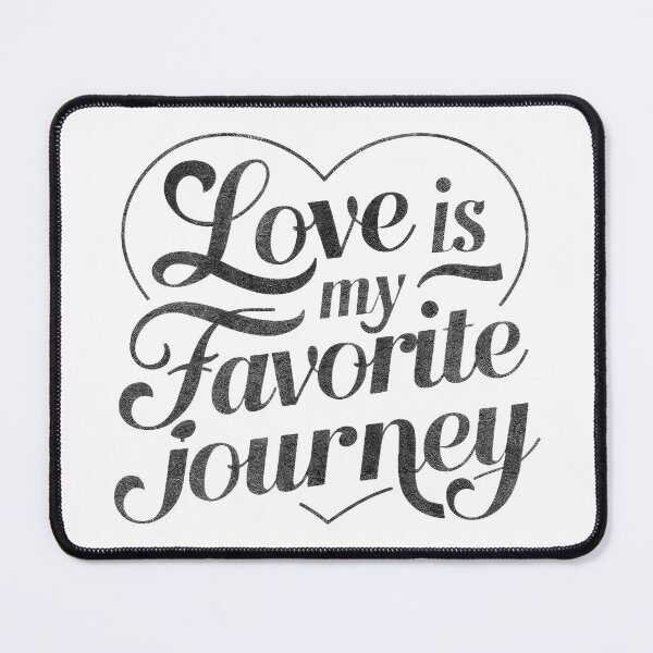 Item preview, A beautiful and elegant typography design that displays the phrase "Love is My Favorite Journey." designed and sold by artumbre.