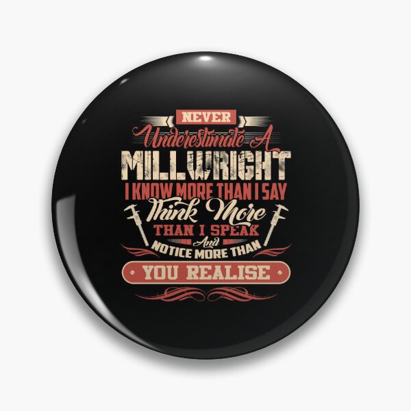 Item preview, NEVER UNDERESTIMATE A MILLWRIGHT  designed and sold by HongRaynor.