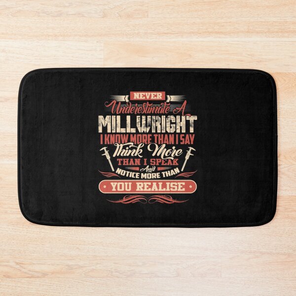 Item preview, NEVER UNDERESTIMATE A MILLWRIGHT  designed and sold by HongRaynor.