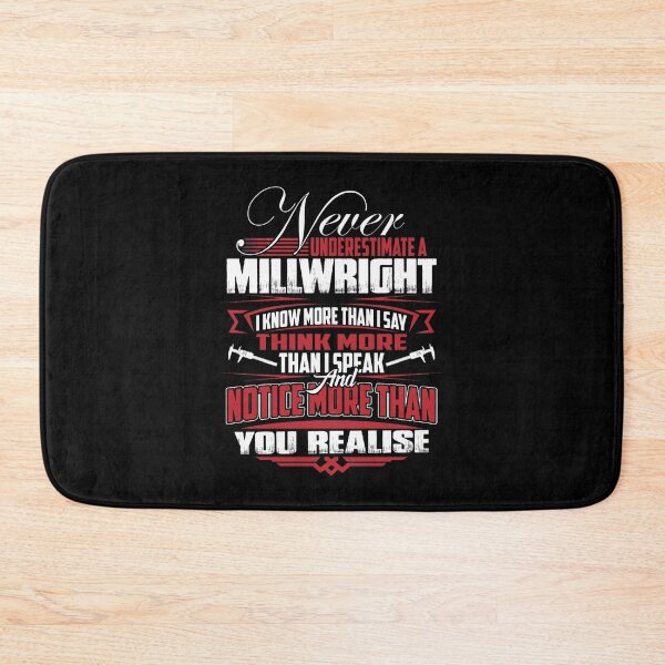 Item preview, NEVER UNDERESTIMATE A MILLWRIGHT designed and sold by HongRaynor.