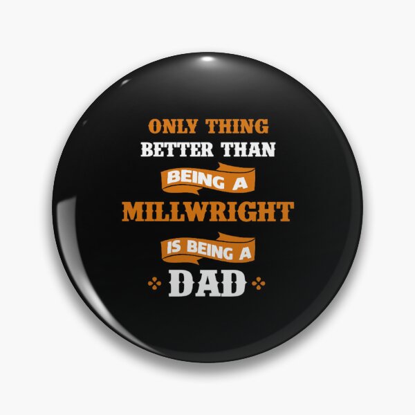 Item preview, Only thing better than being a Millwright is being a dad designed and sold by HongRaynor.