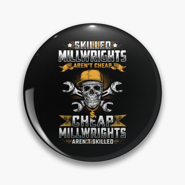 Item preview, SKILLED MILLWRIGHTS AREN_T CHEAP designed and sold by HongRaynor.