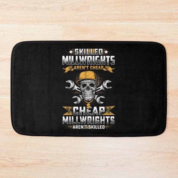 Item preview, SKILLED MILLWRIGHTS AREN_T CHEAP designed and sold by HongRaynor.