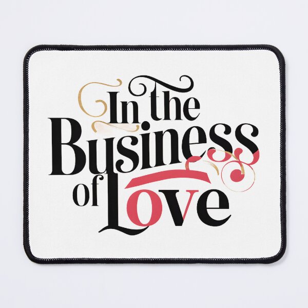 Item preview, A captivating typography design featuring the phrase "In the Business of Love" with each word in a different font style.  designed and sold by artumbre.