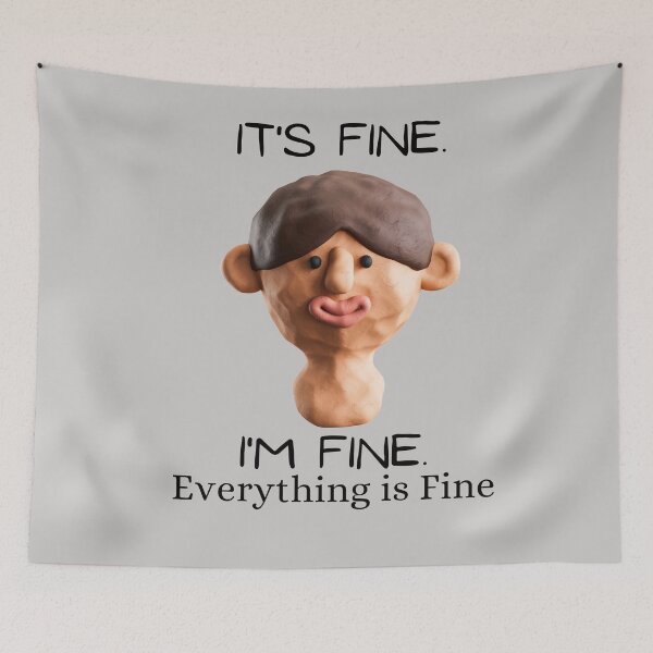 Item preview, It's Fine I'm Fine Everything Is Fine Funny Plasticine Man designed and sold by Garna-kvitka.