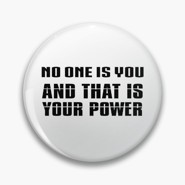 Item preview, no one is you and that is your power designed and sold by 101univers.