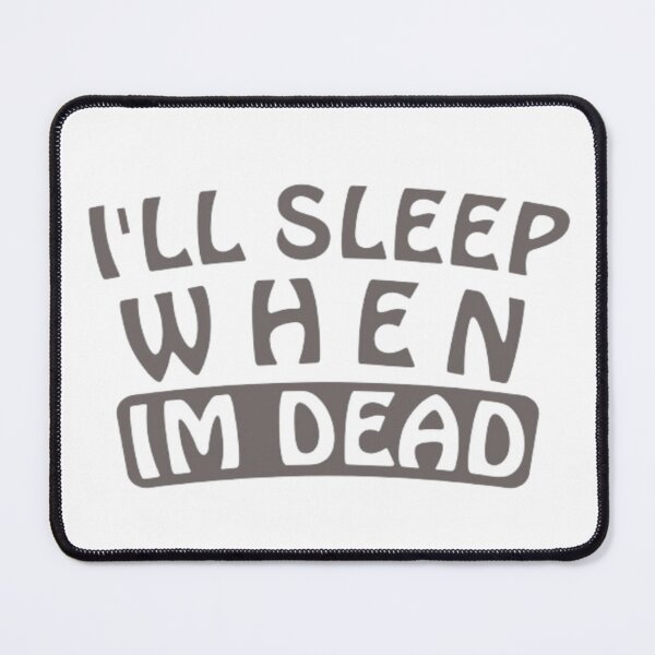 Item preview, I will sleep when im dead | Motivational quote designed and sold by AnimalWorldArtt.