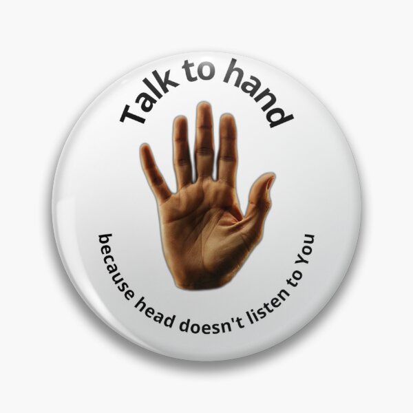Item preview, Talk to the hand, because head doesnt listen to you  designed and sold by KolorowySwiata.