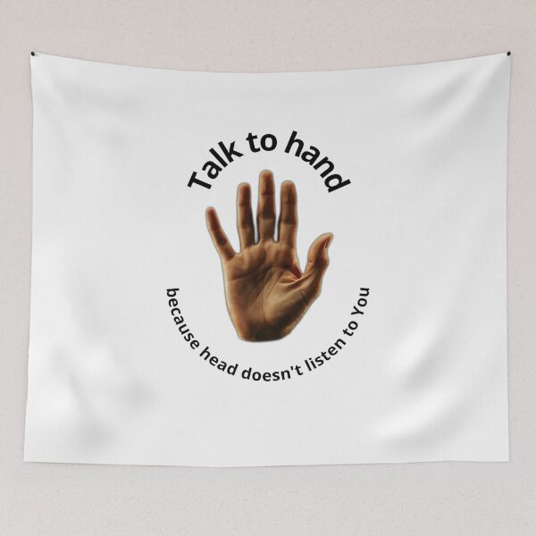 Item preview, Talk to the hand, because head doesnt listen to you  designed and sold by KolorowySwiata.