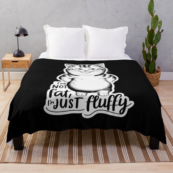 Item preview, Im Not Fat Im Just Fluffy designed and sold by SoulPaws.