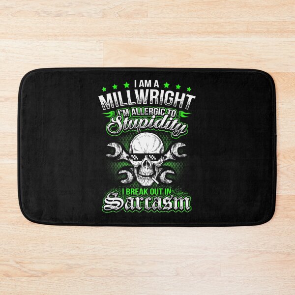 Item preview, MILLWRIGHT IM ALLERGIC TO STUPIDITY designed and sold by DugasVentura.