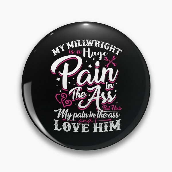 Item preview, MILLWRIGHT IS A HUGE PAIN THE ASS designed and sold by DugasVentura.