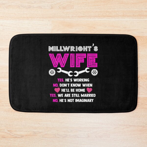 Item preview, Millwrights Wife, Millwright s For Women designed and sold by DugasVentura.