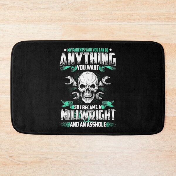 Item preview, MY PARENTS SAID YOU CAN BE MILLWRIGHT designed and sold by DugasVentura.