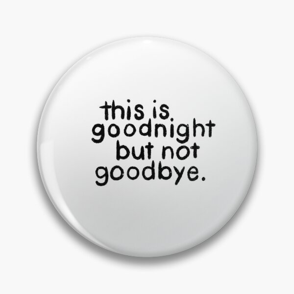 Item preview, This is goodnight but not goodbye. designed and sold by Jilly Shore.