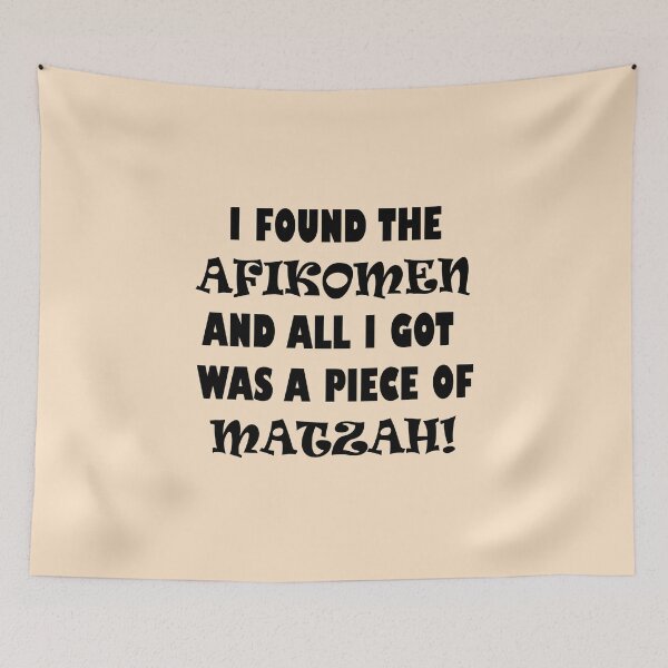 Item preview, Funny Jewish Passover Design that says "I Found the Afikomen and All I Got Was a Piece of Matzah!", made by EndlessEmporium designed and sold by EndlessEmporium.