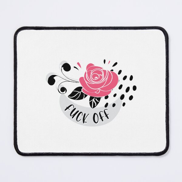 Item preview, Fuck Off Rose designed and sold by snowshade.