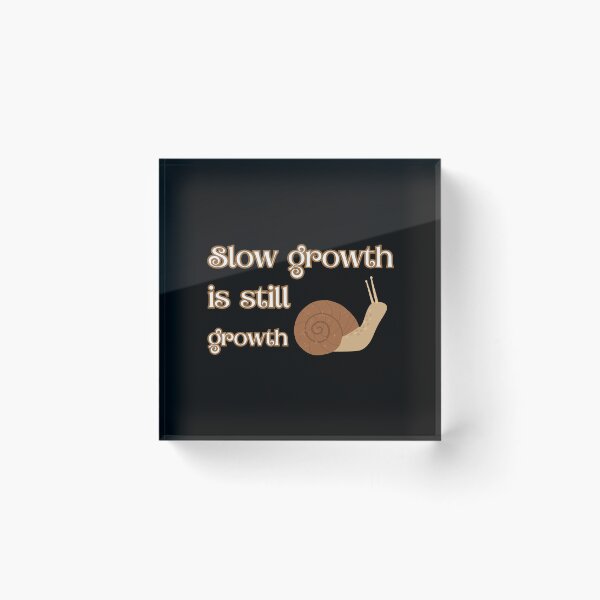 Item preview, Slow growth is still growth designed and sold by UnCoverDesign.