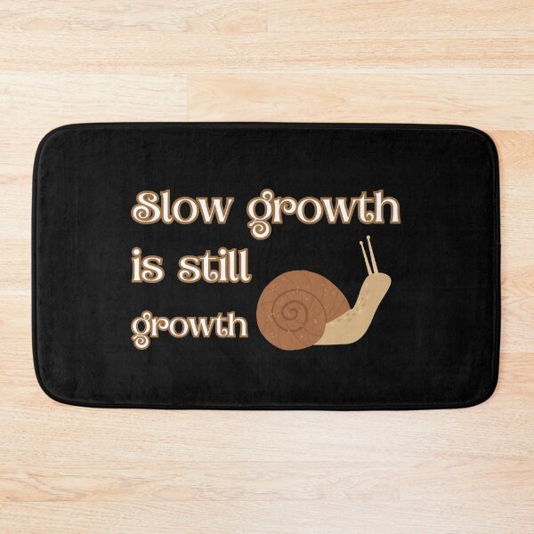 Item preview, Slow growth is still growth designed and sold by UnCoverDesign.