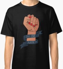 Si Se Puede Protest Resist März politischen Design Classic T-Shirt