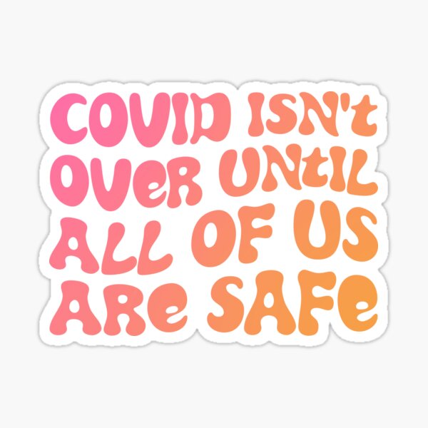 Artikel-Vorschau von COVID ist nicht vorbei, bis wir alle in Sicherheit sind (Rosa/Orange-Farbverlauf), designt und verkauft von sarahwlongcovid.