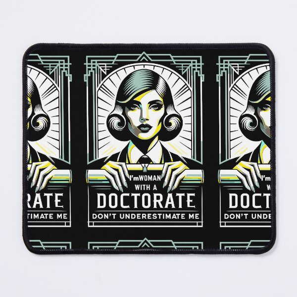 Item preview, I'm A Woman With A Doctorate Don't Underestimate Me designed and sold by toobel.