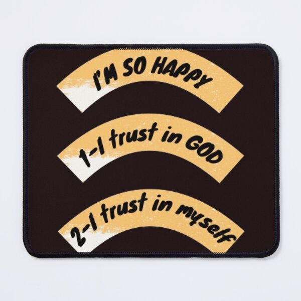 Item preview, I'm so happy, I trust in god and in myself. designed and sold by Jimmybyjimmy.
