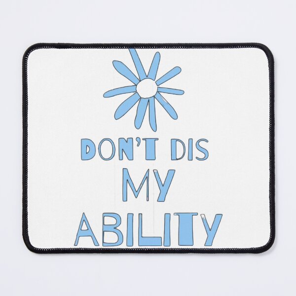 Item preview, Don’t diss my ability, disability awareness, autism, adhd,  designed and sold by Alicia Perrelli.